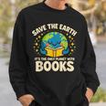Save Earth It´s Only Planet With Books Reading Earth Day Sweatshirt Gifts for Him