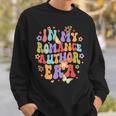 Smut Spicy Book Romance Writer In My Romance Author Era Sweatshirt Gifts for Him