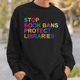 Stop Book Bans Protect Libraries Reading Lovers Sweatshirt Gifts for Him