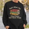 That's What i Do i Read Books And i Know Things Vintage Art Sweatshirt Gifts for Him