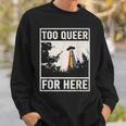 Too Queer For Here シャツ Gay Pride Alien Ufo スウェットシャツ 彼への贈り物