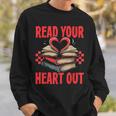 Valentine Book Read Your Heart Out Lover For Teens Kids Sweatshirt Gifts for Him