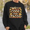 Will Code For Tacos プログラマーコーダー スウェットシャツ 彼への贈り物