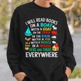 I Will Read Books On A Boat & Everywhere Sweatshirt Gifts for Him
