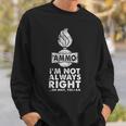 面白いusaf 弾薬tシャツ I'm Not Always Right Oh Wait Yes I Am スウェットシャツ 彼への贈り物