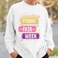 Book Fair Bookworm Library Its Book Fair Week Sweatshirt Gifts for Him