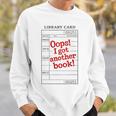 For Book Lovers OOPS I GOT Another Book Book Lover Sweatshirt Gifts for Him