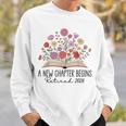 Floral Book A New Chapter Begins Retired 2026 Retirement Sweatshirt Gifts for Him