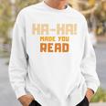 Ha-Ha Made You Read Book Club Prank Sweatshirt Gifts for Him
