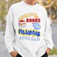 If It Involves Books And Pajamas Count Me In Sweatshirt Gifts for Him