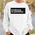 Kindness Is Powerful スウェットシャツ 彼への贈り物