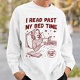 I Read Past My Bed Time Late Night Readers Club Book Lover Sweatshirt Gifts for Him I Read Past My Bed Time Late Night Readers Club Book Lover Sweatshirt Gifts for Him
