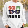 Sci Fi Nerd Science Fiction Book Movie Fan Sweatshirt Gifts for Him
