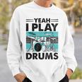 Yeah I Play Drums Drummer Play Drumming スウェットシャツ 彼への贈り物