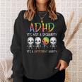 Adhd It's Not Disability It's A Different Abilitykeleton スウェットシャツ 彼女への贈り物