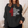 All Faster Than Dialing 911 ガン愛好家 スウェットシャツ 彼女への贈り物