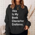 This Is Book Character Costume Easy Lazy DIY Halloween Party Sweatshirt Gifts for Her This Is Book Character Costume Easy Lazy DIY Halloween Party Sweatshirt Gifts for Her