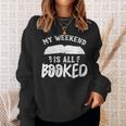 My Weekend Is All Booked Bookworm Book Nerd Reading Sweatshirt Gifts for Her My Weekend Is All Booked Bookworm Book Nerd Reading Sweatshirt Gifts for Her
