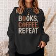 Books Coffee Repeat Librarian Book Lover Sweatshirt Gifts for Her