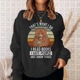 Bookworm I Bookworm I Read Books Hate People Anti Social Sweatshirt Gifts for Her