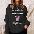 Coloring For Adults s I Love Coloring Books Relaxing Sweatshirt Gifts for Her Coloring For Adults s I Love Coloring Books Relaxing Sweatshirt Gifts for Her