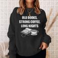 Dark Academia Aesthetic Old Books Strong Coffee Long Nights Sweatshirt Gifts for Her
