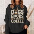 Dogs Books And Coffee Sweatshirt Gifts for Her