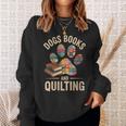 Dogs Books And Quilting Sweatshirt Gifts for Her