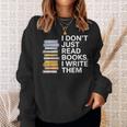 I Don't Just Read Books I Write Them Author Writer Sweatshirt Gifts for Her I Don't Just Read Books I Write Them Author Writer Sweatshirt Gifts for Her