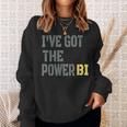 I Have Got The Power Biギフトに最適 スウェットシャツ 彼女への贈り物