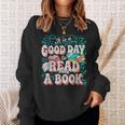 It Is A Good Day To Read A Book Reading Lovers Men Women Sweatshirt Gifts for Her It Is A Good Day To Read A Book Reading Lovers Men Women Sweatshirt Gifts for Her