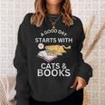 A Good Day Starts With Cats & Books Sweatshirt Gifts for Her