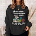 Grandma Cannot Survive On Books Alone She Also Needs Yarn Sweatshirt Gifts for Her