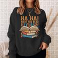 Ha Ha Made You Read Reading Quotes Bookish Book Lover Sweatshirt Gifts for Her Ha Ha Made You Read Reading Quotes Bookish Book Lover Sweatshirt Gifts for Her