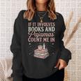 If It Involves Books & Pajamas Count Me In Cute Pajama Night Sweatshirt Gifts for Her