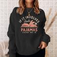 If It Involves Books And Pajamas Count Me In Book Reading Sweatshirt Gifts for Her