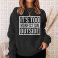 Its Too Nonfiction Outside Book Librarian Reading Sweatshirt Gifts for Her