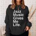 Jazz Music Gives Me Life Quote 長袖tシャツ スウェットシャツ 彼女への贈り物