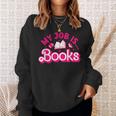 My Job Is Books Pink Retro Book Lovers Women Librarian Sweatshirt Gifts for Her