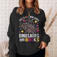 Just A Girl Who Loves Dinosaurs And Books Sweatshirt Gifts for Her Just A Girl Who Loves Dinosaurs And Books Sweatshirt Gifts for Her