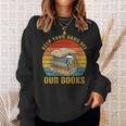 Keep Your Bans Off Our Books Booker Apparel Sweatshirt Gifts for Her