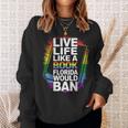 LGBTQ Quote Live Life Like A Banned Rainbow Book Sweatshirt Gifts for Her