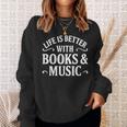 Life Is Better With Books & Music Sweatshirt Gifts for Her
