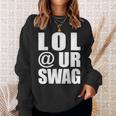 Lol Urwag Fun Dank Meme Driptyle Joke スウェットシャツ 彼女への贈り物