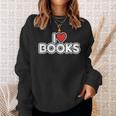 I Love Books Sweatshirt Gifts for Her I Love Books Sweatshirt Gifts for Her
