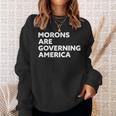 Morons Are Governing America スウェットシャツ 彼女への贈り物
