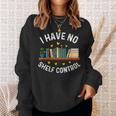 I Have No Shelf Control Librarian Book Lovers Sweatshirt Gifts for Her