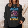There Is No Such Thing As Too Much Reading Books Dragon Sweatshirt Gifts for Her