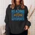Reading Is My Superpower Read Books Lover Womens Mens Sweatshirt Gifts for Her Reading Is My Superpower Read Books Lover Womens Mens Sweatshirt Gifts for Her