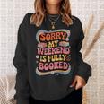 Sorry My Weekend Is Fully Booked Book Lovers Present Sweatshirt Gifts for Her